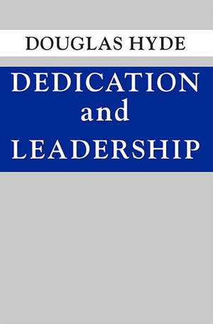 Dedication and Leadership de Douglas Hyde