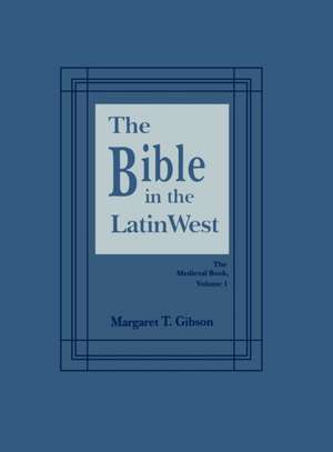 Bible in the Latin West de Margaret T. Gibson