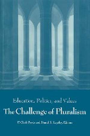 Challenge of Pluralism – Education, Politics, and Values de F. Clark Power