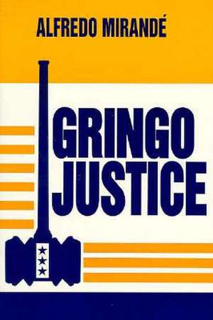 Gringo Justice de Alfredo Mirandé