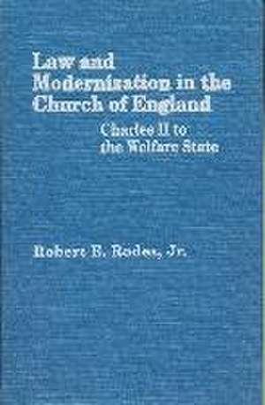 Law and Modernization in the Church of England – Charles II to the Welfare State de Robert E. Rodes Jr.