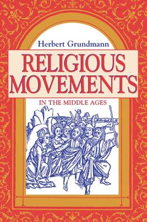 Religious Movements in the Middle Ages de Herbert Grundmann