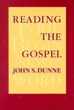 Reading the Gospel de John S. Dunne