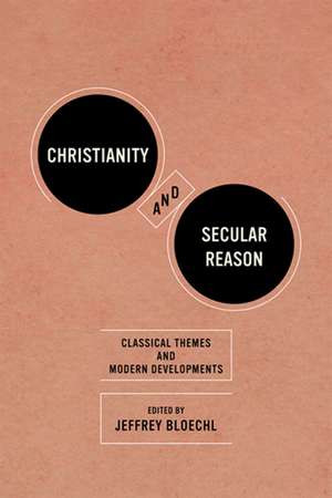 Christianity and Secular Reason de Jeffrey Bloechl