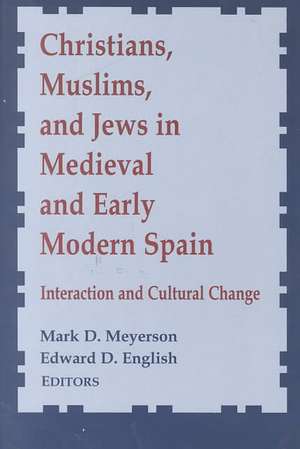 Christians, Muslims, and Jews in Medieval and Ea – Interaction and Cultural Change de Mark D. Meyerson