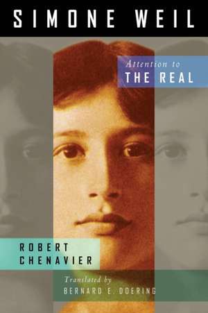 Simone Weil – Attention to the Real de Robert Chenavier