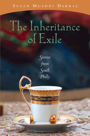 Inheritance of Exile, The – Stories from South Philly de Susan Muaddi Darraj