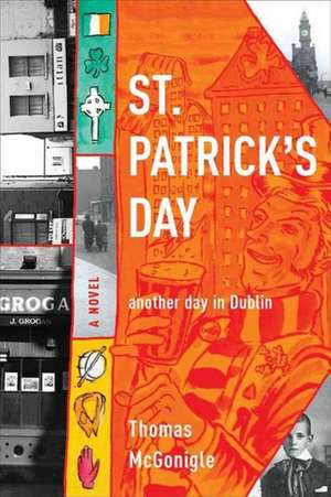 St. Patrick`s Day – another day in Dublin de Thomas McGonigle