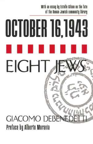 October 16, 1943/Eight Jews de Giacomo Debenedetti