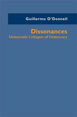 Dissonances – Democratic Critiques of Democracy de Guillermo O`donnell