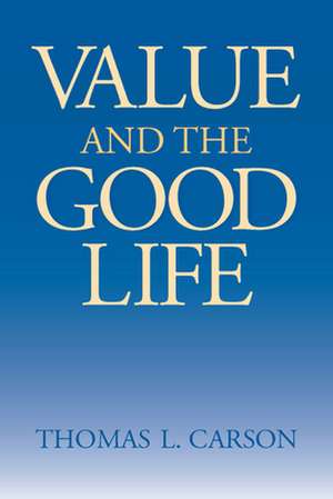 Value and the Good Life de Thomas L. Carson