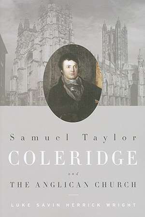 Samuel Taylor Coleridge and the Anglican Church de Luke Wright