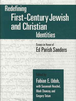 Redefining First–Century Jewish and Christian Id – Essays in Honor of Ed Parish Sanders de Fabian E. Udoh