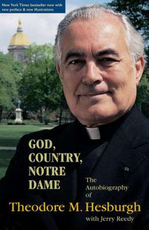 God, Country, Notre Dame – The Autobiography of Theodore M. Hesburgh de Theodore M. Hesburgh C.s.c.