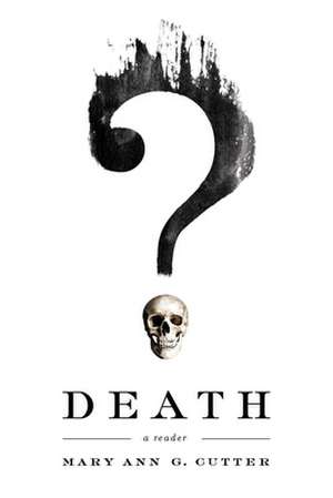 Death – A Reader de Mary Ann G. Cutter