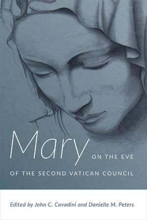 Mary on the Eve of the Second Vatican Council de John C. Cavadini