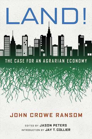 Land! – The Case for an Agrarian Economy de John Crowe Ransom