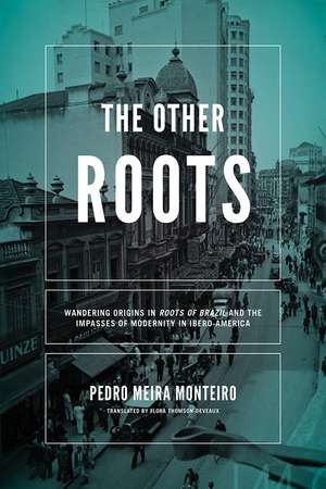 The Other Roots de Pedro Meira Monteiro