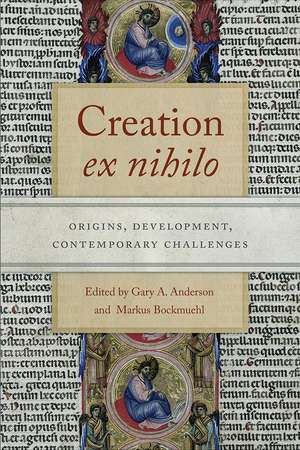 Creation ex nihilo – Origins, Development, Contemporary Challenges de Gary A. Anderson