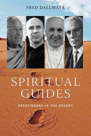 Spiritual Guides – Pathfinders in the Desert de Fred Dallmayr