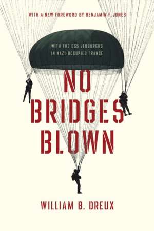 No Bridges Blown de William B. Dreux