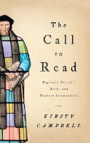 The Call to Read – Reginald Pecock`s Books and Textual Communities de Kirsty Campbell