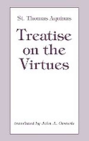 Treatise on the Virtues de St Thomas Aquinas