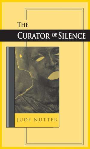 Curator of Silence de Jude Nutter