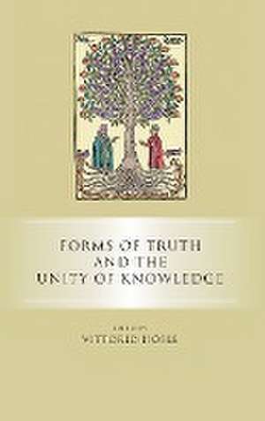 Forms of Truth and the Unity of Knowledge de Vittorio Hösle