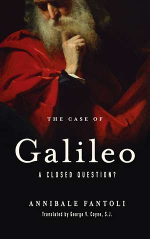 The Case of Galileo – A Closed Question? de Annibale Fantoli