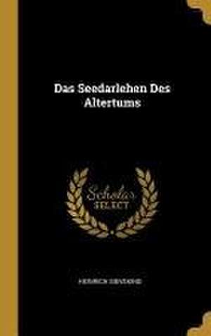 Das Seedarlehen Des Altertums de Heinrich Sieveking