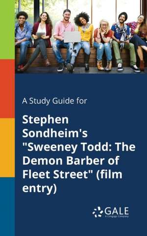 A Study Guide for Stephen Sondheim's "Sweeney Todd de Cengage Learning Gale