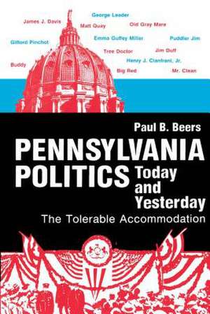 Pennsylvania Politics Today and Yesterday – The Tolerable Accommodation de Paul B. Beers