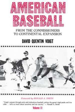 American Baseball. Vol. 2 – From the Commissioners to Continental Expansion de David Quentin Voigt