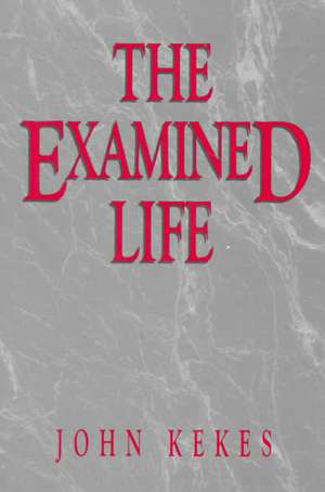 The Examined Life de John Kekes