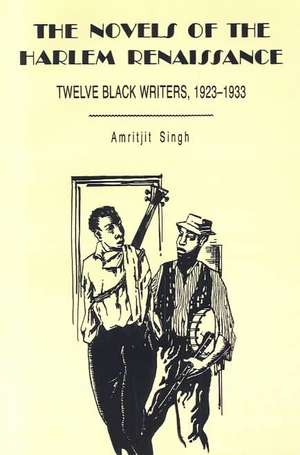 The Novels of the Harlem Renaissance – Twelve Black Writers, 1923–1933 de Amritjit Singh