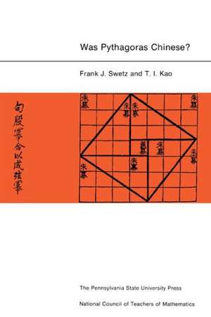 Was Pythagoras Chinese? – An Examination of Right Triangle Theory in Ancient China de Frank J. Swetz