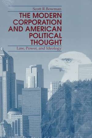 The Modern Corporation and American Political Th – Law, Power, and Ideology de Scott Bowman