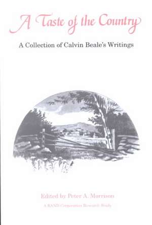 A Taste of the Country – A Collection of Calvin Beale`s Writings de Peter A. Morrison