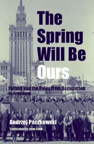 Paczkowski, A: Spring Will Be Ours