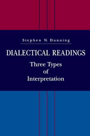 Dialectical Readings de Stephen N. Dunning