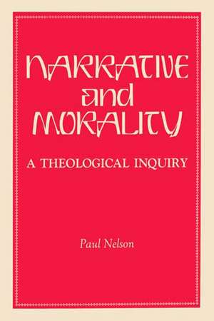 Narrative and Morality de Paul Nelson