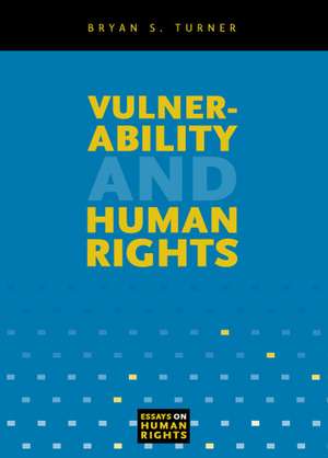 Vulnerability and Human Rights de Bryan S. Turner