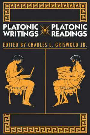 Platonic Writings/Platonic Readings de Charles L. Griswold Jr.