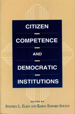 Citizen Competence and Democratic Institutions de Stephen L. Elkin