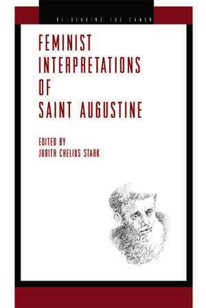 Feminist Interpretations of Saint Augustine de Judith Chelius Stark