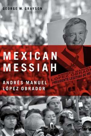 Mexican Messiah de George W. Grayson