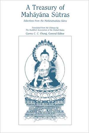 A Treasury of Mahayana Sutras – Selections from the Maharatnakuta Sutra de Garma C.c. Chang