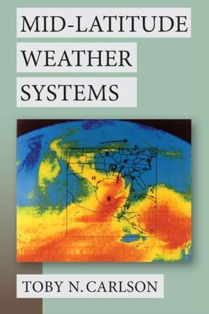 Mid–Latitude Weather Systems de Toby N. Carlson