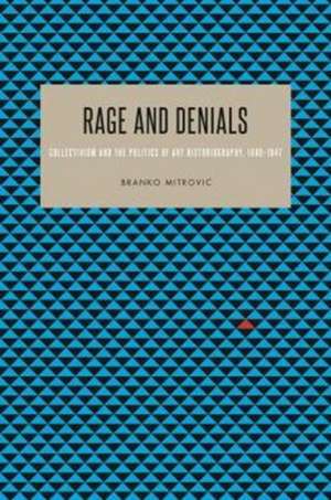 Rage and Denials de Branko Mitrovic